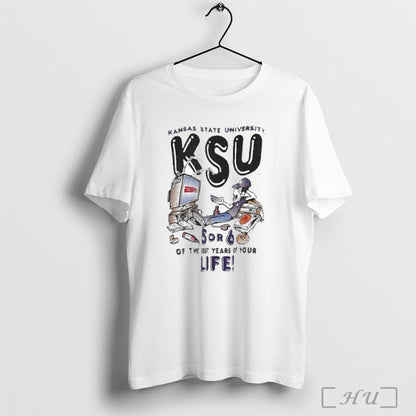 Officials K State Wildcats 5 Or 6 Best Years Your Life Tee Designer