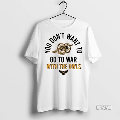 Officials Ksu Owls You Dont Want To Go To War Owls TShirt Stylish Art