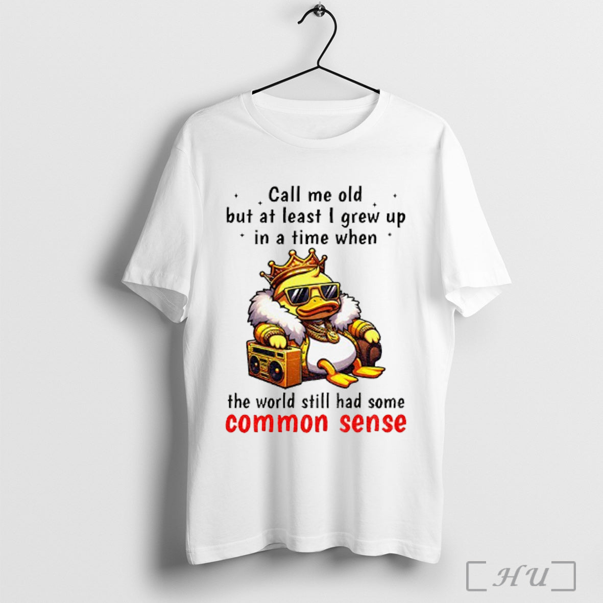Officials King Duck Call Me Old But Least I Grew Up Time When Tank