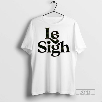 Officials Le Sigh T Shirts Tank Top Designer Collection