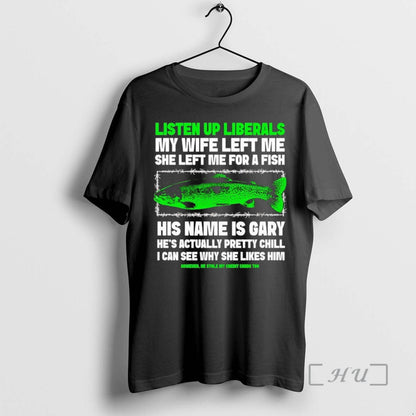 Officials Listen Up Liberals My Wife Left Me She Left Me Fish Premium