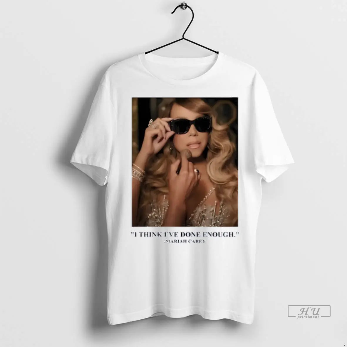 Officials Mariah Carey I Think Ive Done Enough T Shirts Shirt