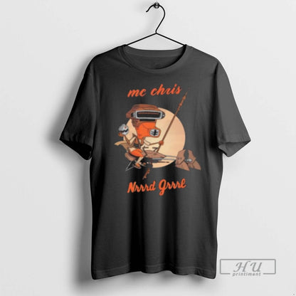Officials Mc Chris Nrrrd Grrrl Boushh T Shirts Hoodie Classic Fashion