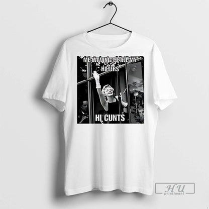 Officials Me Waving To All My Haters Hi Cunts T Shirts TShirt Premium