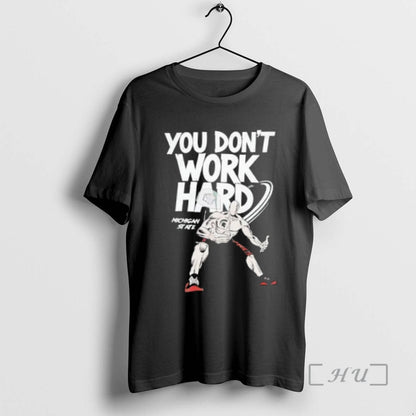 Officials Michigan State University You Dont Work Hard Tank Top