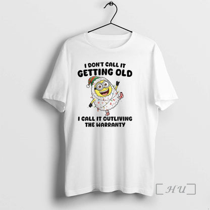 Officials Minion I Dont Call It Getting Old I Call It Outliving