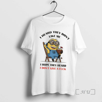 Officials Minion I Heard They Dont Like Me I Hope They Heard I Dont