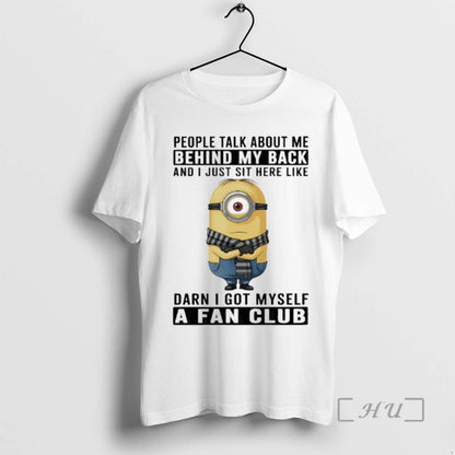 Officials Minions People Talk About Me Behind My Back And I Just Sit