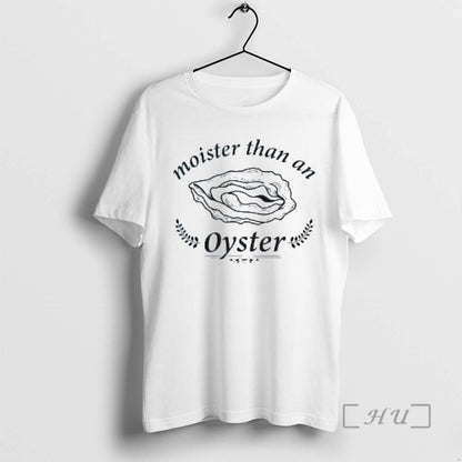 Officials Moister Than Oyster Hoodie Designer Style
