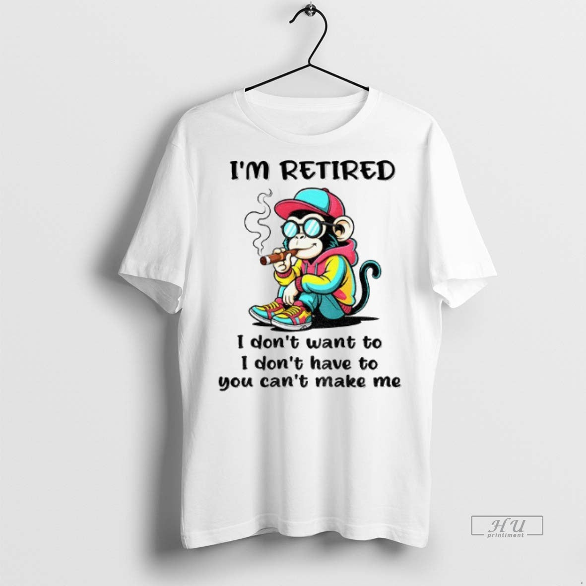 Officials Monkey Im Retired I Dont Want To I Dont Have To You Cant
