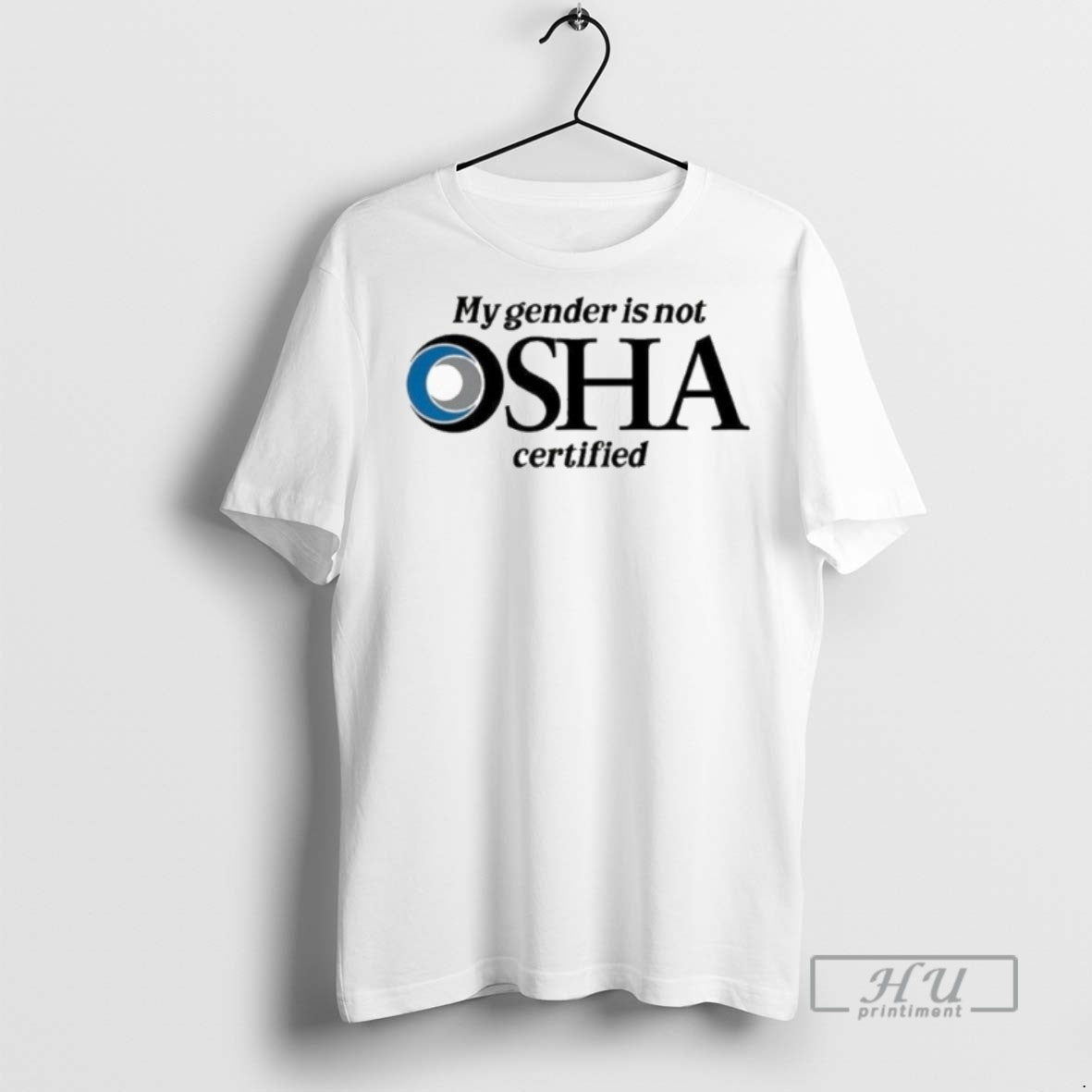 Officials My Gender Is Not Osha Certified Logo T Shirts Shirt Retro
