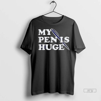 Officials My Pen Is Huge T Shirts TShirt Vintage Style