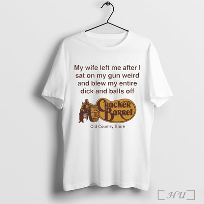 Officials My Wife Left Me After I Sat My Gun Weird And Blew My TShirt