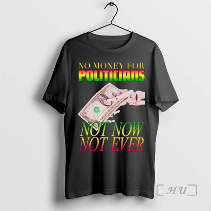 Officials No Money Politicians Not Now Not Ever Tank Top Modern Art