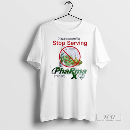 Officials Online Ceramics Stop Serving Pharma T Shirts Hoodie