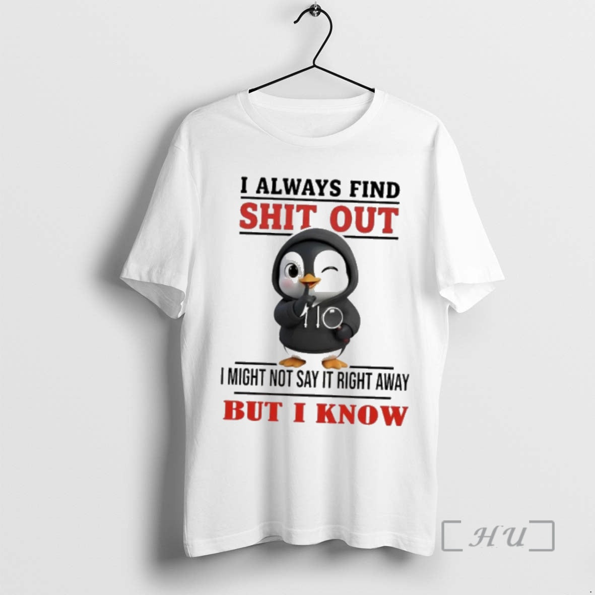 Officials Penguin I Always Find Shit Out I Might Not Say It Right