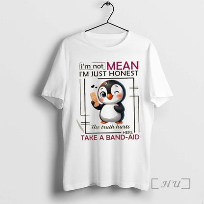 Officials Penguin Im Not Mean Im Just Honest Truth Hurts Here Take