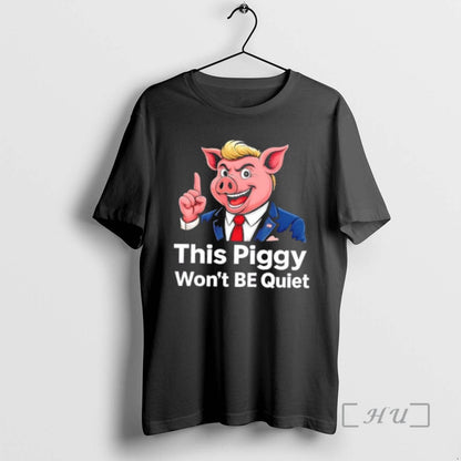 Officials Pig Trump Hair This Piggy Wont Be Quiet Tee Trendy Outfit