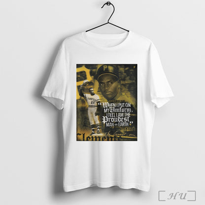 Officials Pittsburgh Pirates Roberto Clemente When I Put My Uniform I