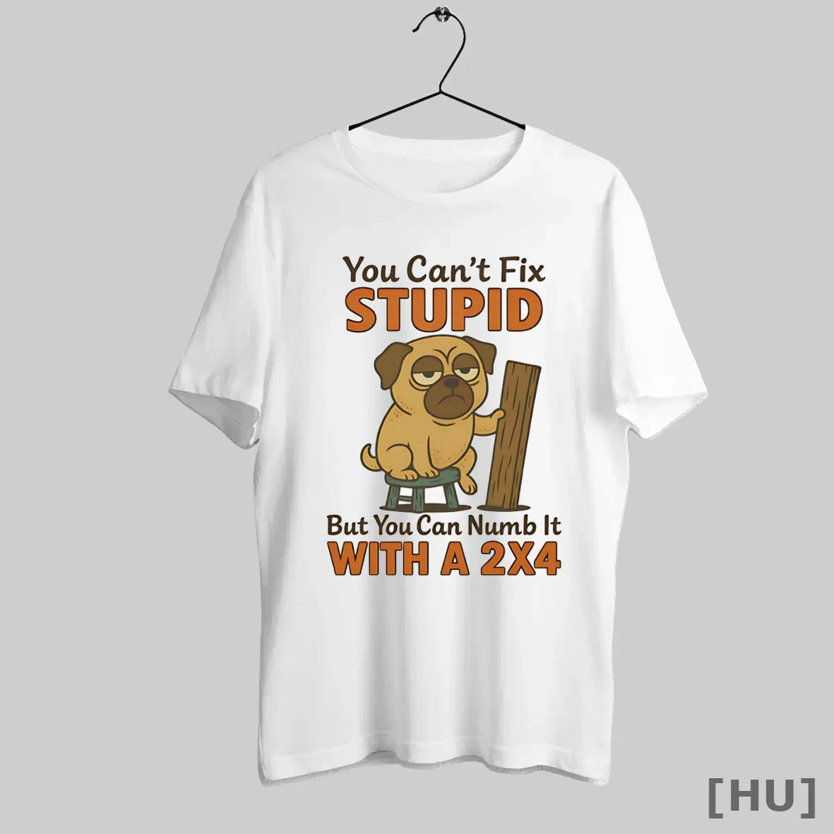 Officials Pug You Cant Fix Stupid But You Can Numb It 2X4 Hoodie