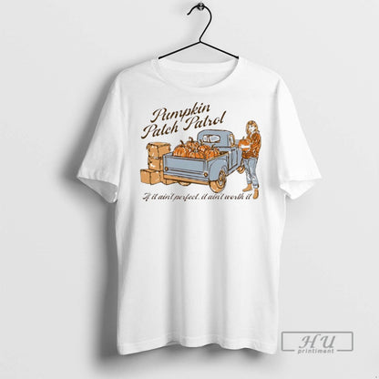Officials Pumpkin Patch Patrol If It Aint It Aint Worth It T Shirts