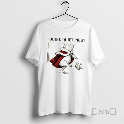 Officials Quiet Quiet Piggy Dancing Pig Kicking Crown Shirt Classic