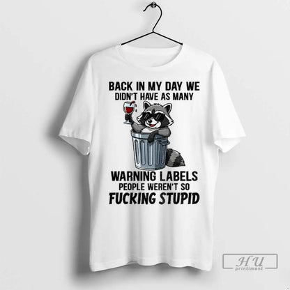 Officials Raccoon Back My Day We Didnt Have As Many Warning Labels
