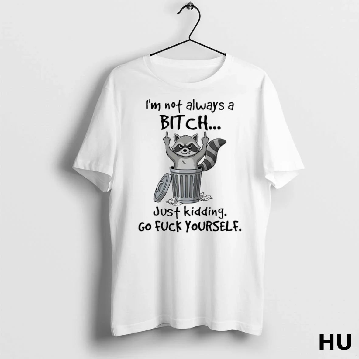 Officials Raccoon Middle Finger Im Not Always Bitch Just Kidding Go