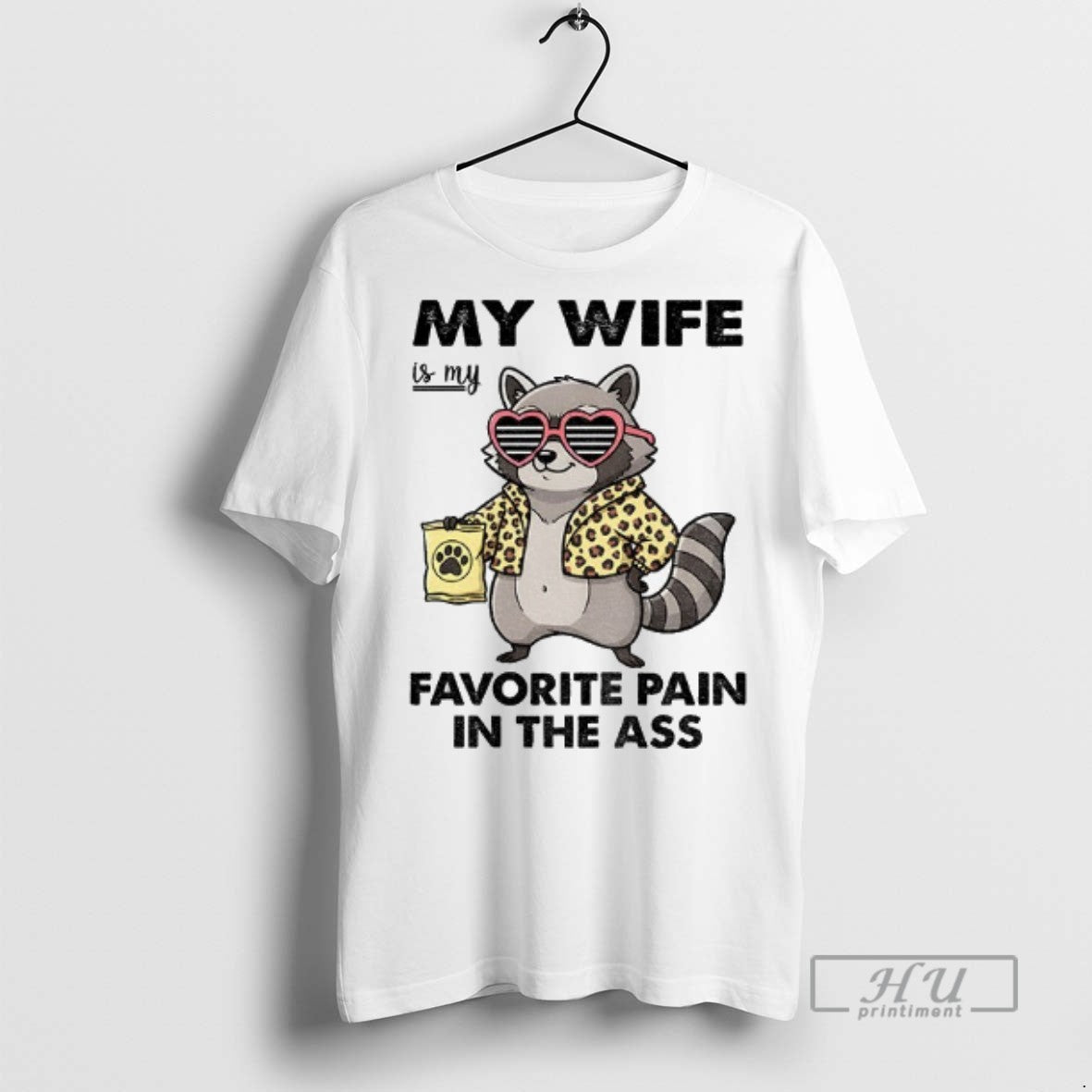Officials Raccoon My Wife Is My Favorite Pain Ass T Shirts Long
