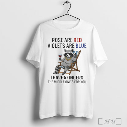 Officials Raccoon Rose Are Red Violets Are Blue I Have 5 Fingers