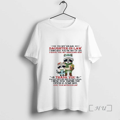 Officials Raccoon To My Dear Daughter Law I Didnt Give You TShirt