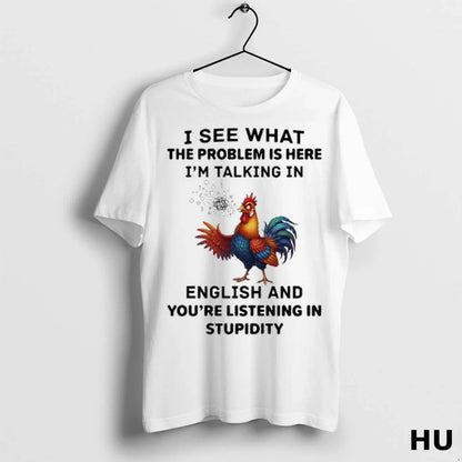 Officials Rooster I See What Problem Is Here Im Talking English And