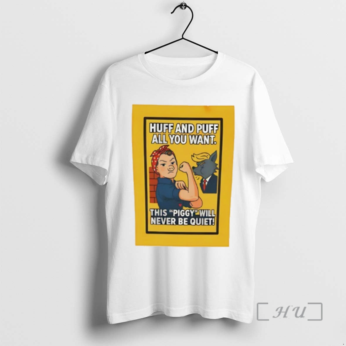 Officials Rosie Riveter Huff And Puff All You Want This Piggy Will