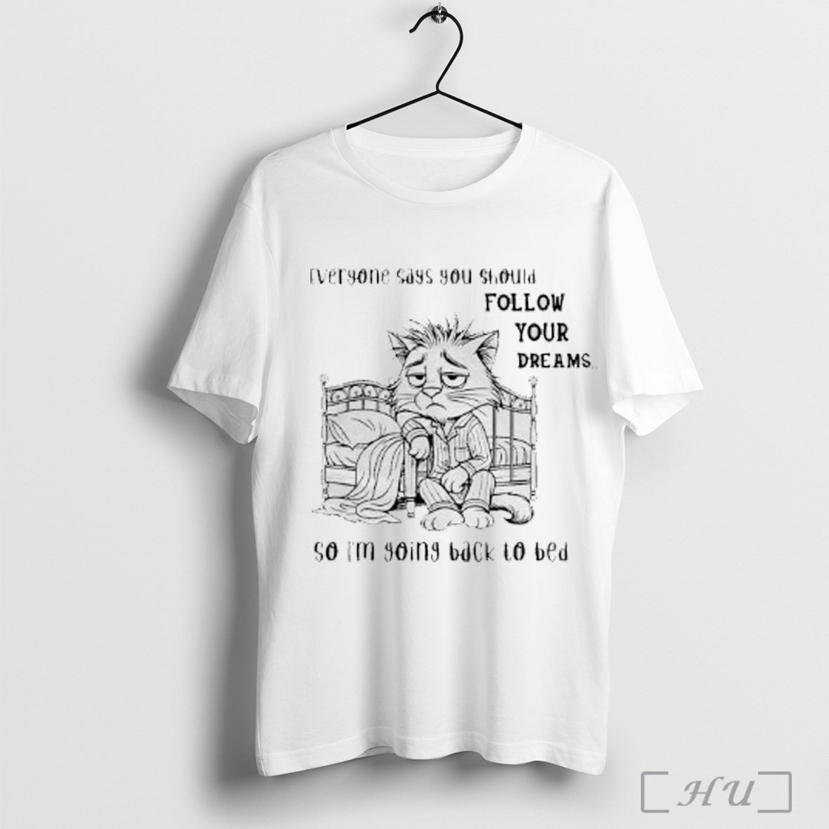 Officials Sad Cat Everyone Says You Should Follow Your Dreams So Im