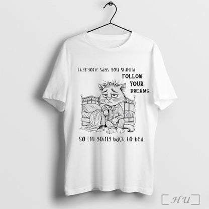 Officials Sad Cat Everyone Says You Should Follow Your Dreams So Im
