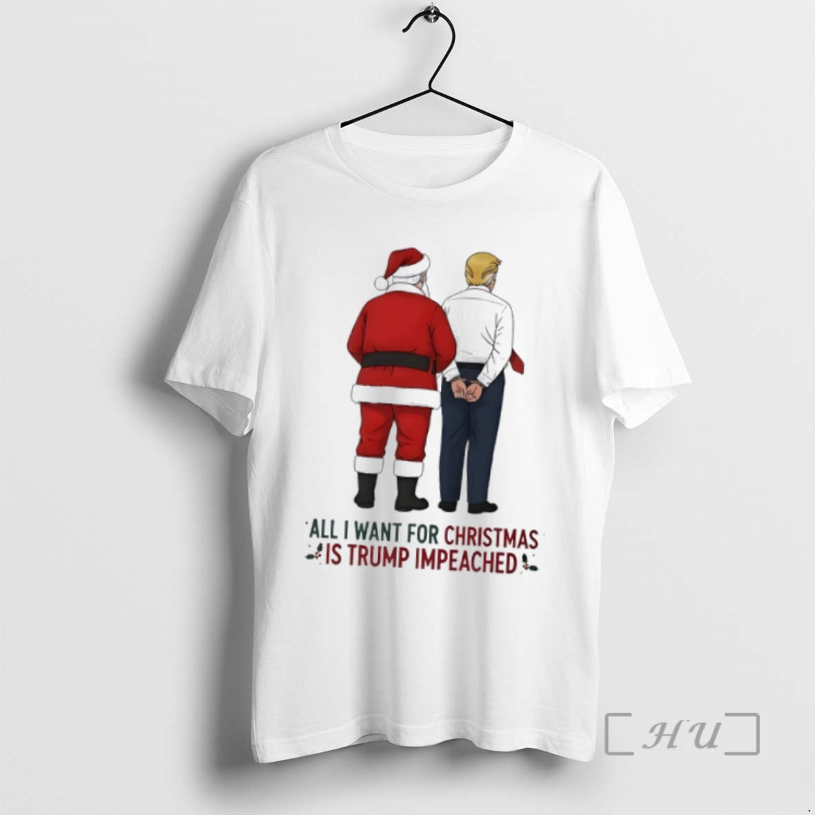 Officials Santa Claus Trump Go To Jail All I Want Is Trump Impeached