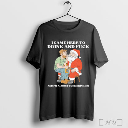 Officials Santa I Came Here To Drink And Fuck And Im Almost Done
