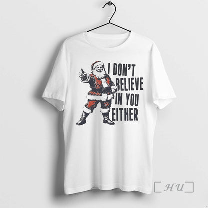 Officials Santa I Dont Believe You Either Anti Trump Premium T Shirts