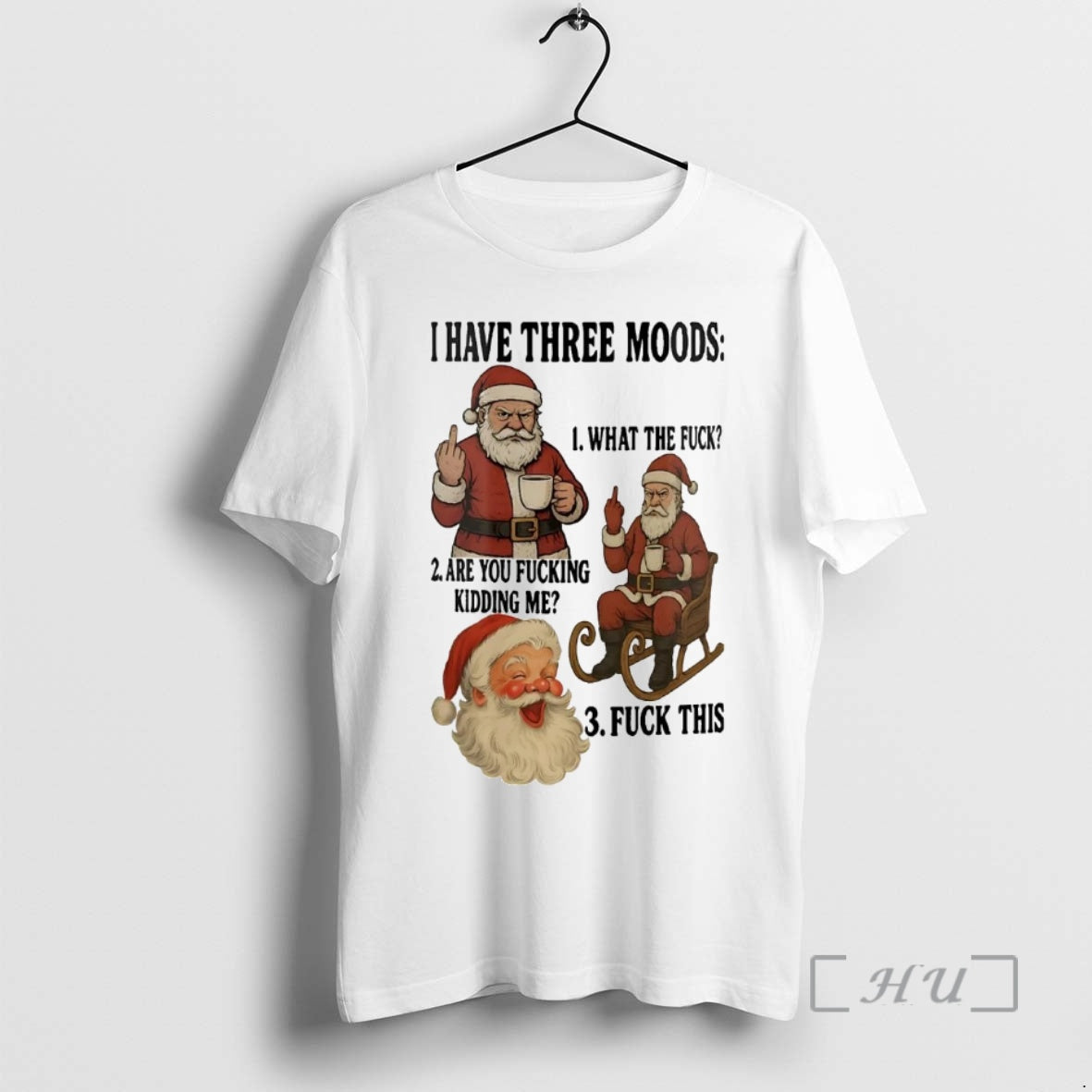Officials Santa Claus I Have Three Moods Are You Fucking Kidding Me