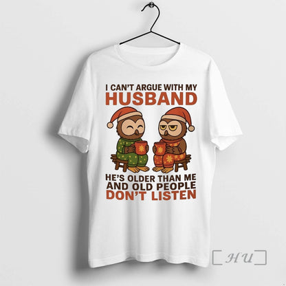 Officials Santa Owl I Cant Argue My Husband Hes Older Than Me Premium
