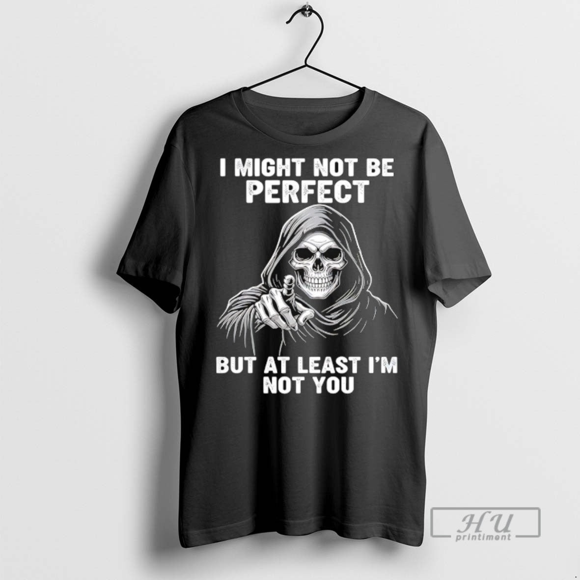 Officials Skeleton I Might Not Be But Least Im Not You T Shirts
