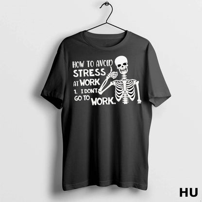 Officials Skeleton How To Avoid Stress Work I Dont Go To Work