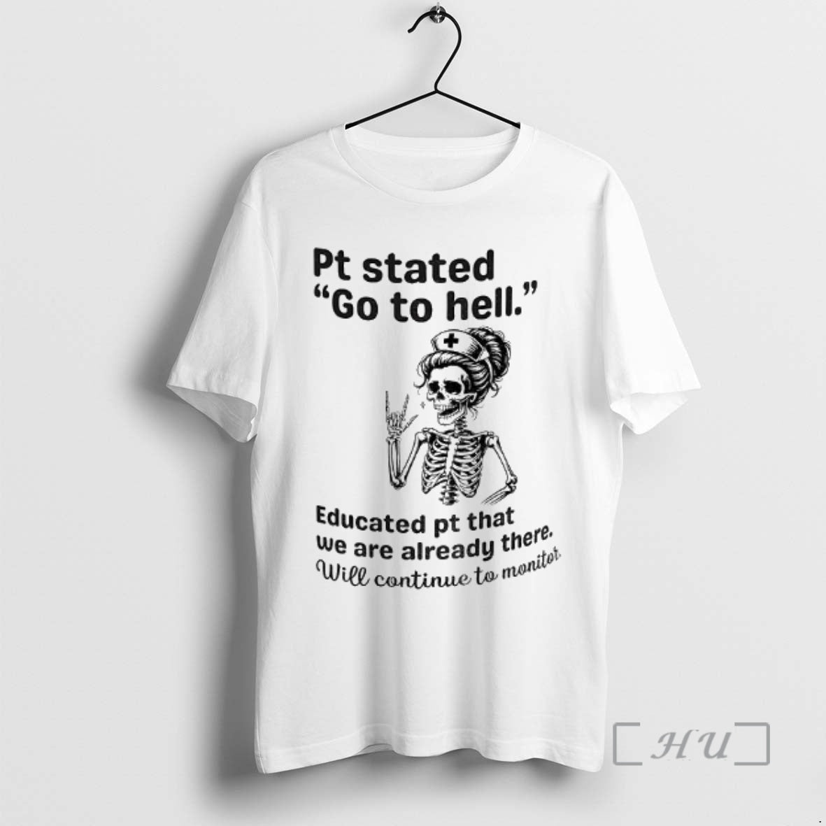 Officials Skeleton Nurse Pt Stated Go To Hell Educated Pt That We Are