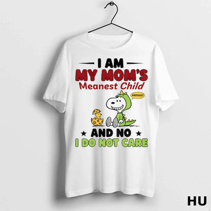 Officials Snoopy And Woodstock I Am My Moms Meanest Child And No I