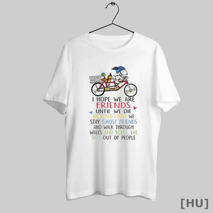 Officials Snoopy Cycling I Hope We Are Friends Until We Die And Then