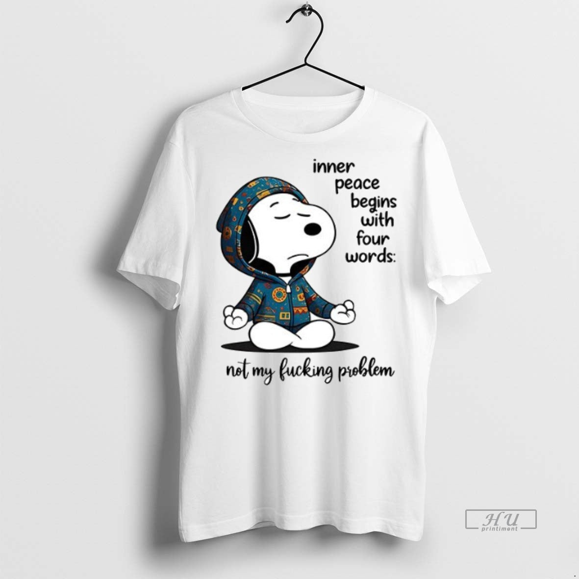 Officials Snoopy Inner Peace Begins Four Words Not My Fucking Problem