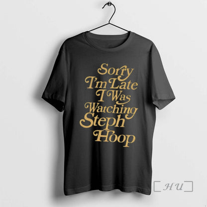 Officials Sorry Im Late I Was Watching Steph Hoop Hoodie Vintage Merch