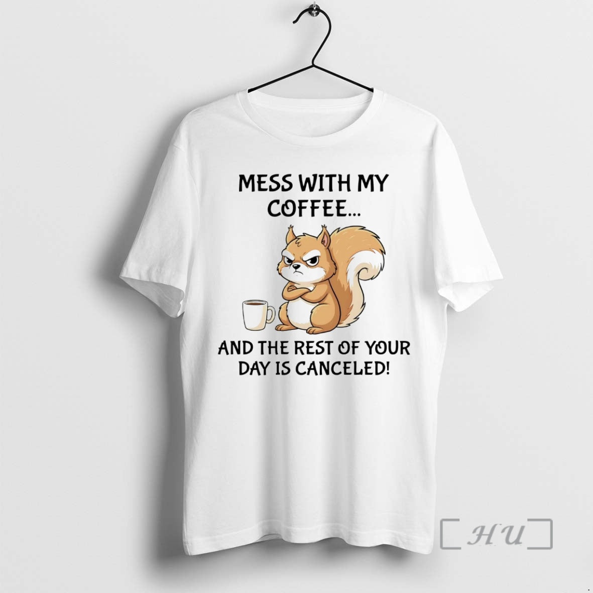 Officials Squirrel Mess Coffee And Rest Your Day Premium T Shirts