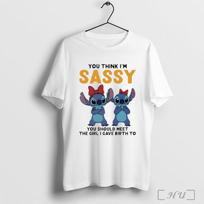 Officials Stitch You Think Im Sassy You Should Meet I Gave Birth To