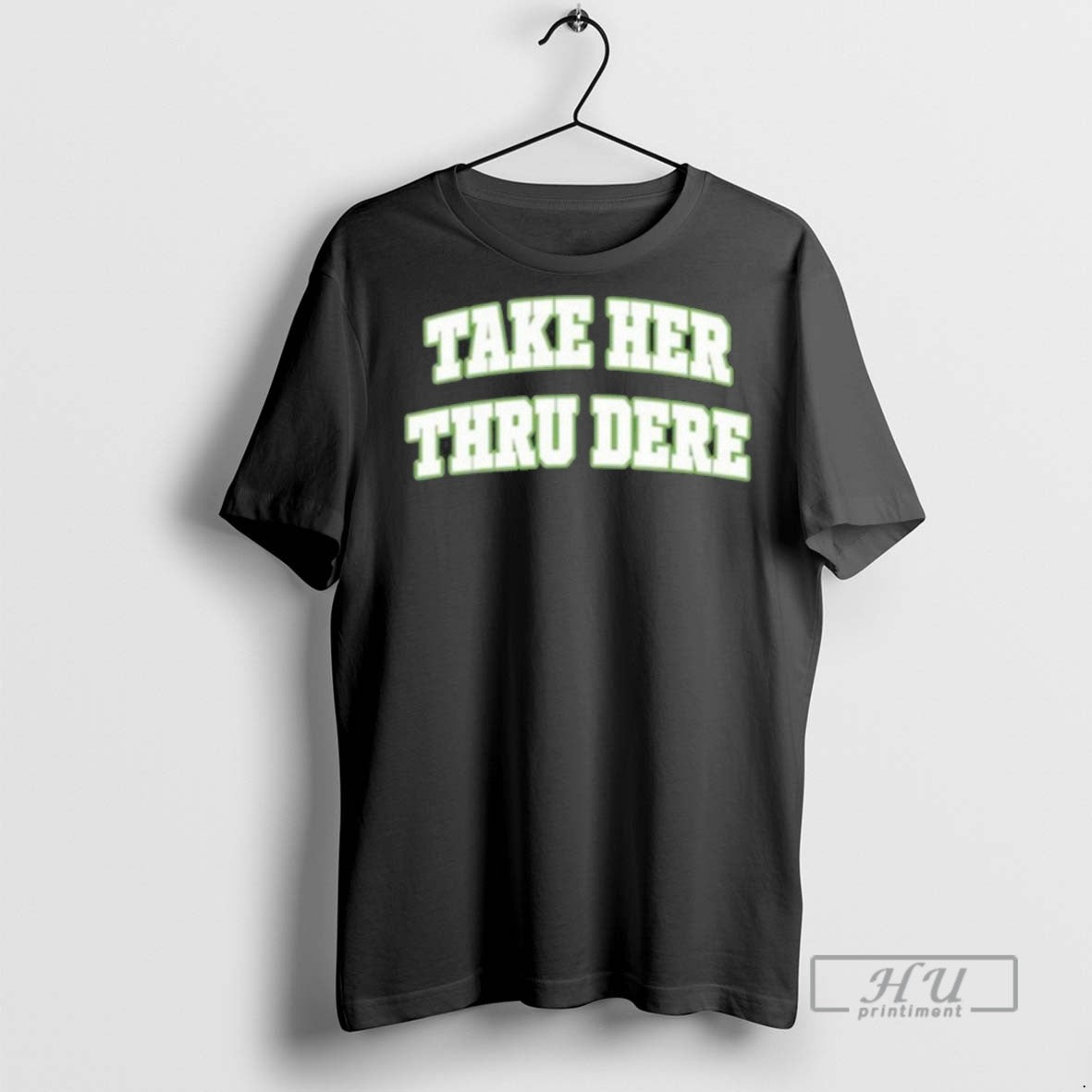 Officials Take Her Thru Dere T Shirts TShirt Premium Design